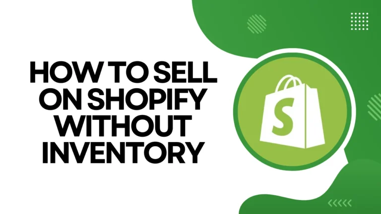 How to Sell on Shopify without inventory