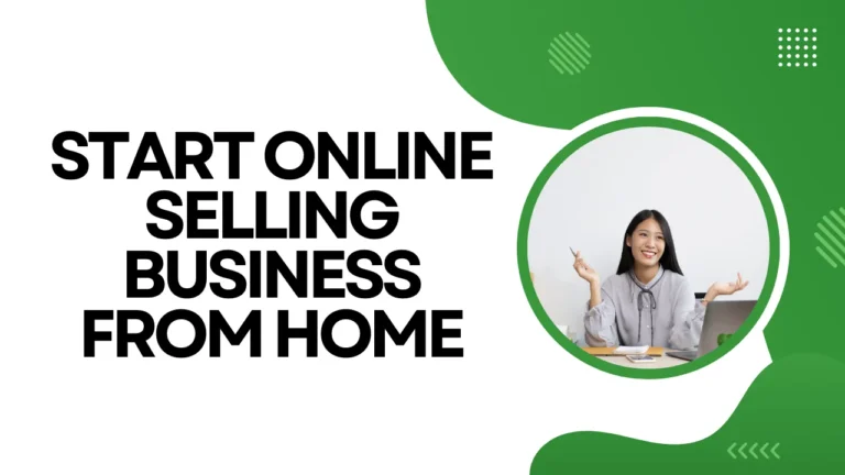 Start Online Selling business from Home