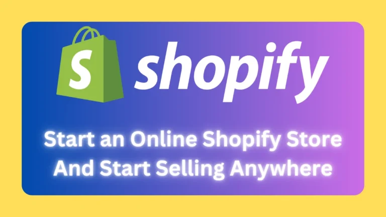 Start an Online Shopify Store And Start Selling Anywhere