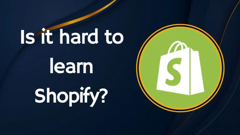 Is it hard to learn Shopify?